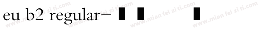 eu b2 regular字体转换